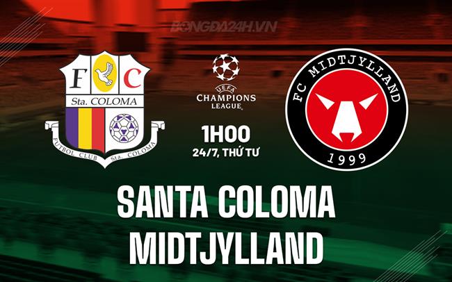 Nhận định Santa Coloma vs Midtjylland 1h00 ngày 24/7 (Champions League 2024/25)