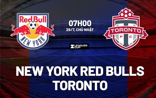Nhận định New York Red Bulls vs Toronto 7h00 ngày 28/7 (Leagues Cup 2024)