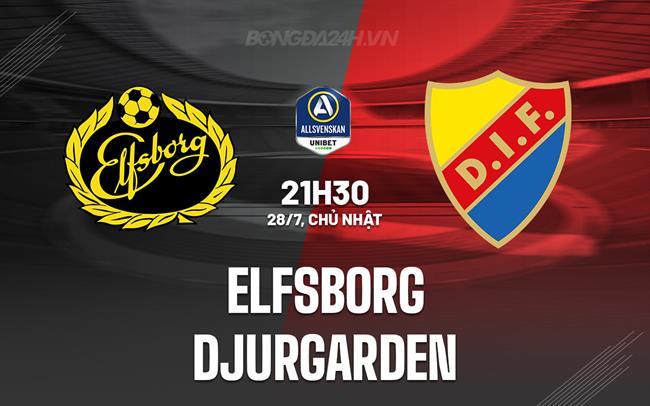 Nhận định Elfsborg vs Djurgarden 21h30 ngày 28/7 (VĐQG Thụy Điển 2024)