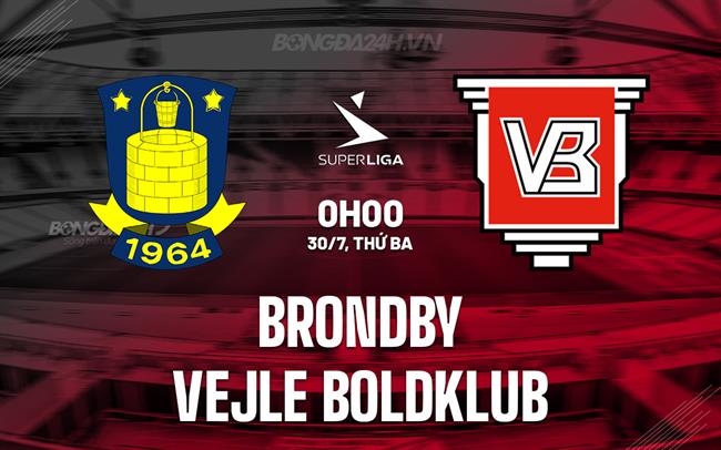 Nhận định Brondby vs Vejle Boldklub 0h00 ngày 30/7 (VĐQG Đan Mạch 2024/25)