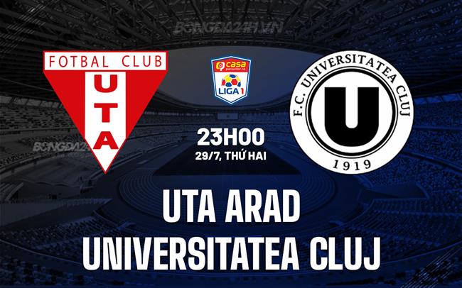 Nhận định UTA Arad vs Universitatea Cluj 23h00 ngày 29/7 (VĐQG Romania 2024/25)