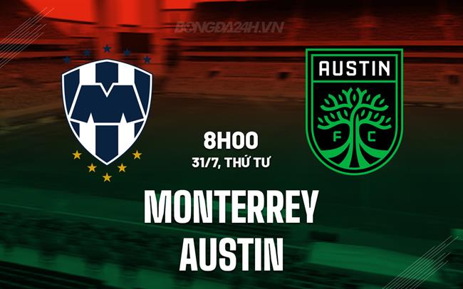 Nhận định bóng đá Monterrey vs Austin 8h00 ngày 31/7 (Leagues Cup 2024)