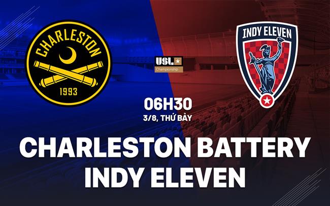 Nhận định Charleston Battery vs Indy Eleven 6h30 ngày 3/8 (Hạng Nhất Mỹ 2024)