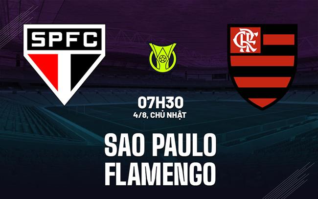 Nhận định bóng đá Sao Paulo vs Flamengo 7h30 ngày 4/8 (VĐQG Brazil 2024)