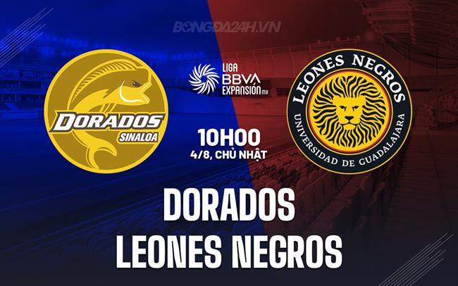 Nhận định Dorados vs Leones Negros 10h00 ngày 4/8 (Hạng 2 Mexico 2024/25)