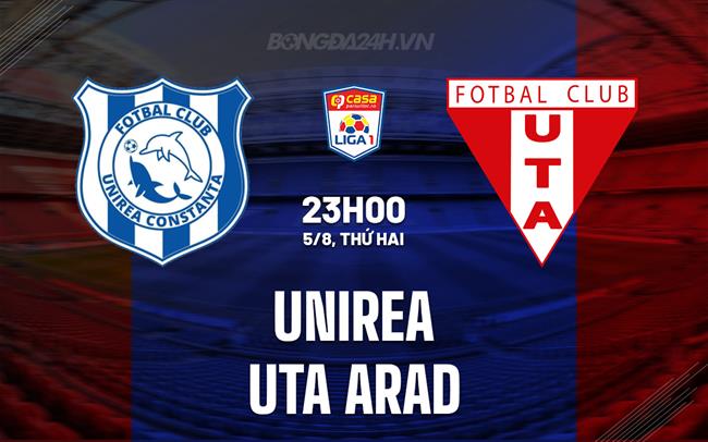 Nhận định Unirea vs UTA Arad 23h00 ngày 5/8 (VĐQG Romania 2024/25)