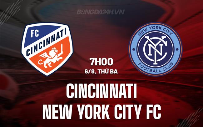Nhận định Cincinnati vs New York City FC 7h00 ngày 6/8 (Leagues Cup 2024)