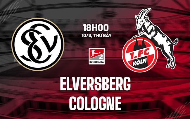 Nhận định bóng đá Elversberg vs Cologne 18h00 ngày 10/8 (Hạng 2 Đức 2024/25)