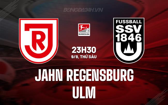 Nhận định Jahn Regensburg vs Ulm 23h30 ngày 9/8 (Hạng 2 Đức 2024/25)