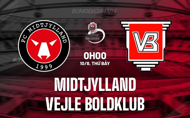 Nhận định Midtjylland vs Vejle Boldklub 0h00 ngày 10/8 (VĐQG Đan Mạch 2024/25)