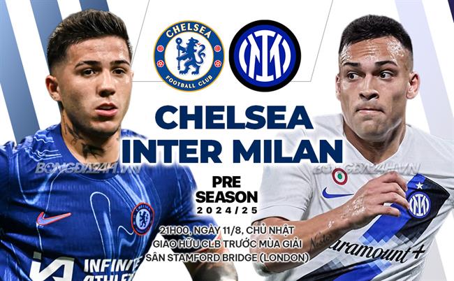 Chelsea vs Inter Milan giao huu He 2024