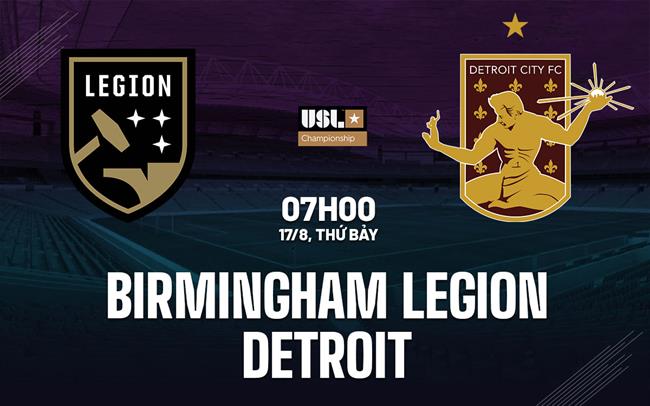 Nhận định Birmingham Legion vs Detroit 7h00 ngày 17/8 (Hạng nhất Mỹ 2024)