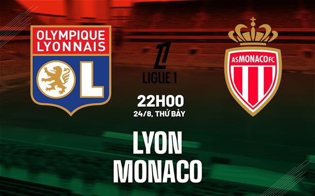nhan dinh bong da du doan Lyon vs Monaco vdqg phap ligue 1 hom nay