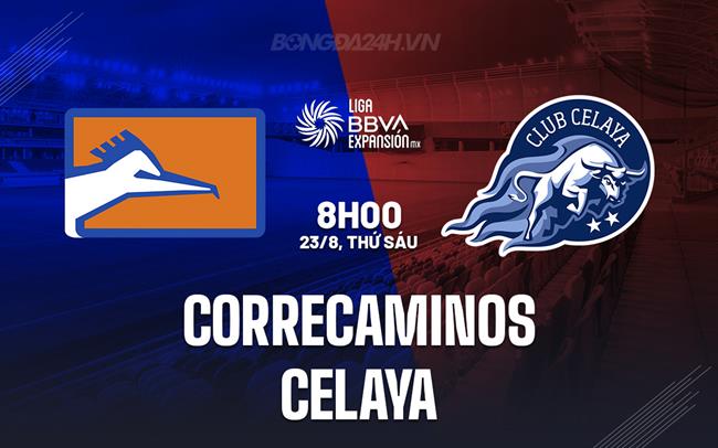 Nhận định Correcaminos vs Celaya 10h10 ngày 23/8 (Hạng 2 Mexico 2024/25)