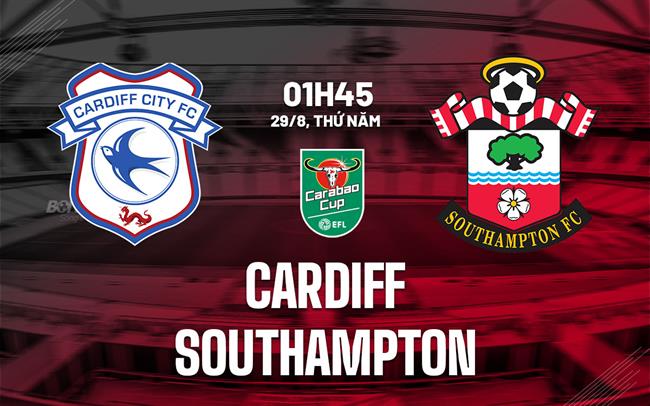nhan dinh bong da du doan Cardiff vs Southampton cup lien doan anh league cup hom nay