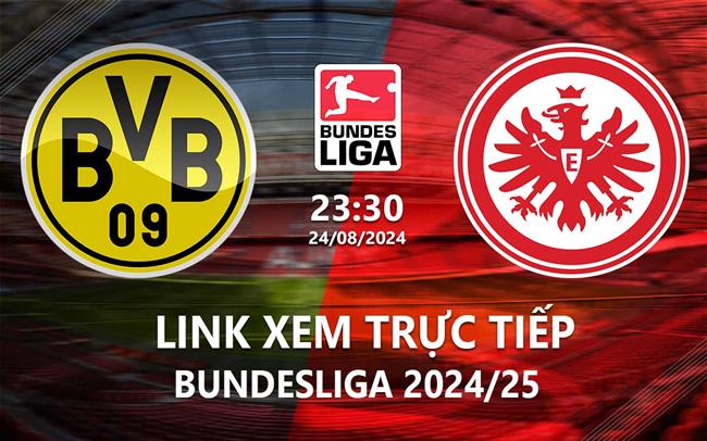 Link xem truc tiep Dortmund vs Frankfurt (Bundesliga 2024/25)