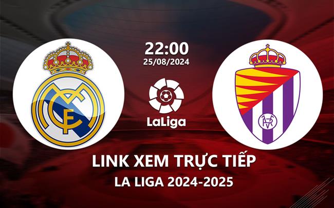 Xem Real Madrid vs Valladolid 22h00 hôm nay 25/8/2024 trên SCTV15