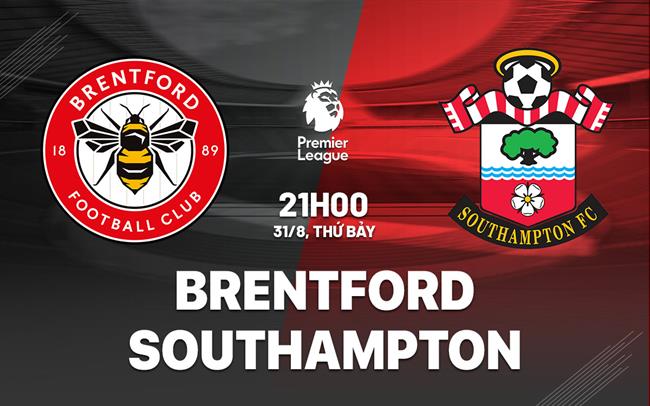 nhan dinh bong da du doan Brentford vs Southampton ngoai hang anh premier league hom nay nhan dinh bong da du doan Brentford vs Southampton ngoai hang anh premier league hom nay