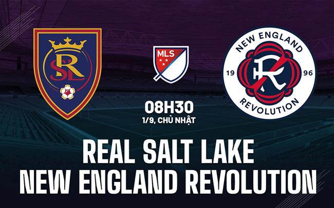 Nhận định Real Salt Lake vs New England Revolution 8h30 ngày 1/9 (Nhà nghề Mỹ 2024)