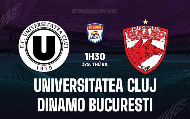 Nhận định Universitatea Cluj vs Dinamo Bucuresti 1h30 ngày 3/9 (VĐQG Romania 2024/25)