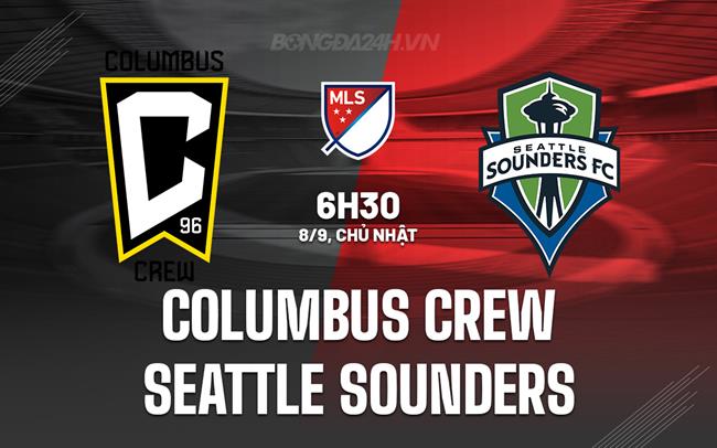 Nhận định Columbus Crew vs Seattle Sounders 6h30 ngày 8/9 (Nhà nghề Mỹ 2024)