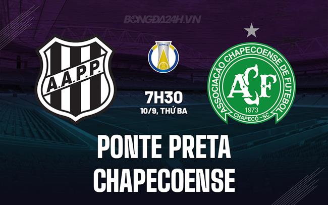 Nhận định Ponte Preta vs Chapecoense 7h30 ngày 10/9 (Hạng 2 Brazil 2024)