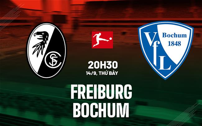 Nhận định bóng đá Freiburg vs Bochum 20h30 ngày 14/9 (Bundesliga 2024/25)