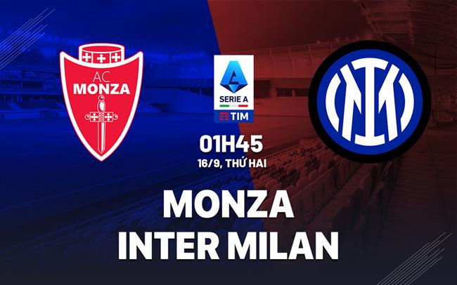 nhan dinh bong da du doan Monza vs Inter Milan vdqg italia serie a hom nay nhan dinh bong da du doan Monza vs Inter Milan vdqg italia serie a hom nay