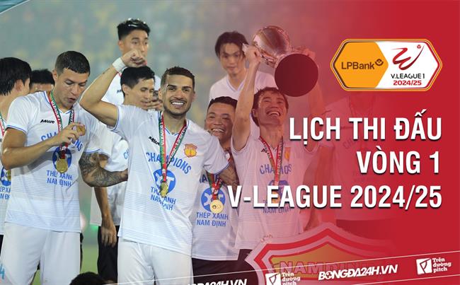 Lich thi dau vong 1 V-League 2024/25