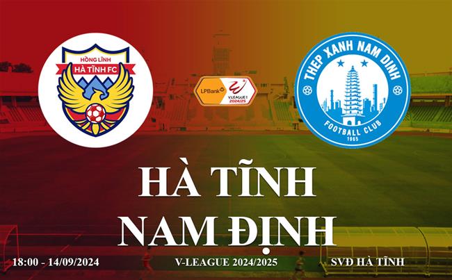 Link xem Hà Tĩnh vs Nam Định 18h00 ngày 14/9/2024 trên kênh FPT Play