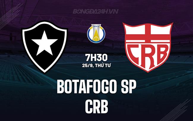 Nhận định Botafogo SP vs CRB 7h30 ngày 25/9 (Hạng 2 Brazil 2024)
