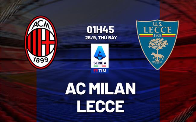 AC Milan tự tin đánh bại Lecce trong trận cầu tại San Siro