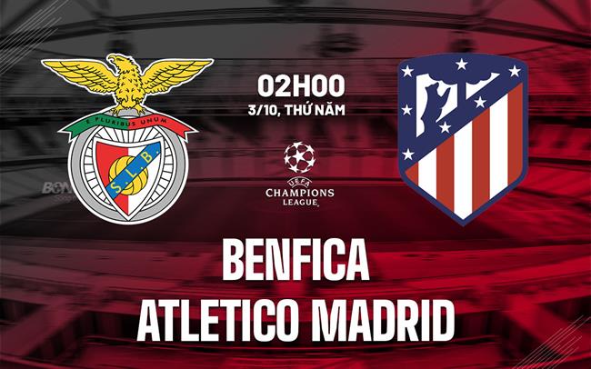 nhan dinh bong da du doan Benfica vs Atletico Madrid cup c1 champions league hom nay
