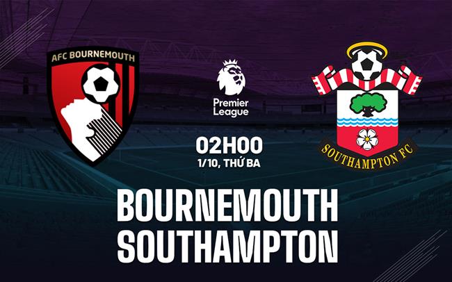 Bournemouth vs Southampton: Chủ Nhà Đón Chiến Thắng Thứ Hai Tại Ngoại Hạng Anh