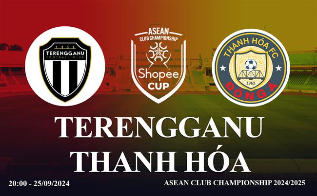 Truc tiep Terengganu vs Thanh Hoa link xem Shoppe Cup 2024/25