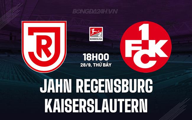 Nhận định Jahn Regensburg vs Kaiserslautern 18h00 ngày 28/9 (Hạng 2 Đức 2024/25)
