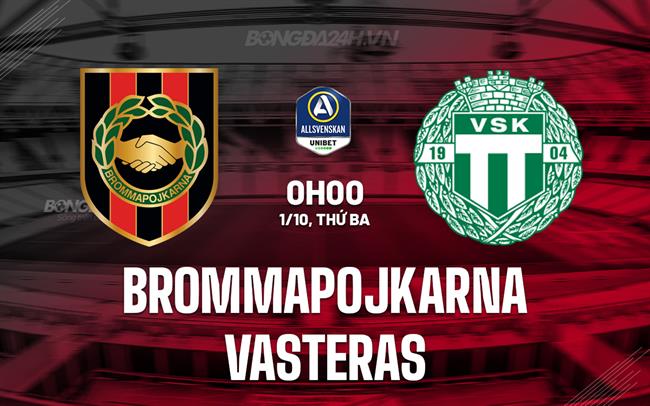 Nhận định Brommapojkarna vs Vasteras 0h00 ngày 1/10 (VĐQG Thụy Điển 2024/25)