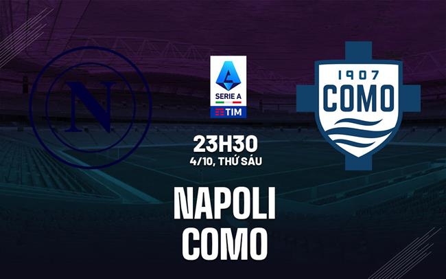 nhan dinh bong da du doan Napoli vs Como vdqg italia serie a hom nay