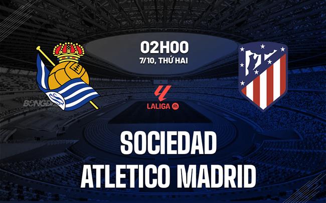 Cuộc Chiến Vị Trí Trong Trận Đụng Độ Sociedad-Atletico Madrid