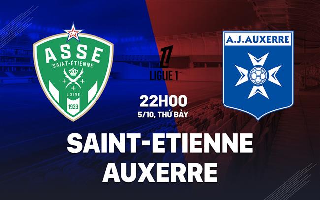 Nhận định Saint-Etienne vs Auxerre 22h00 ngày 5/10 (Ligue 1 2024/25)