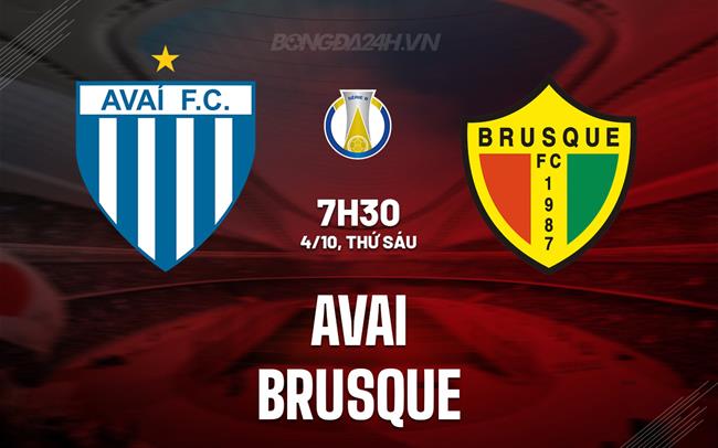 Nhận định bóng đá Avai vs Brusque 7h30 ngày 5/10 (Hạng 2 Brazil 2024)