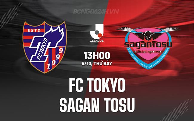 FC Tokyo vs Sagan Tosu Cuộc đấu căng thẳng cho vé dự AFC Champions League