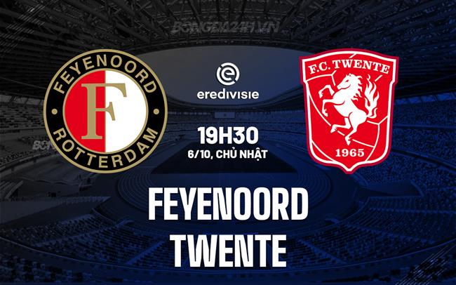 Nhận định Feyenoord vs Twente 19h30 ngày 6/10 (VĐQG Hà Lan 2024/25)
