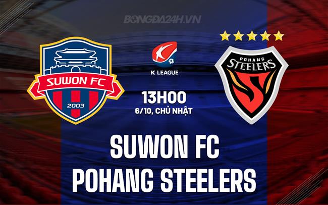 Nhận định Pohang Steelers vs Suwon FC 13h00 ngày 6/10 (VĐQG Hàn Quốc)