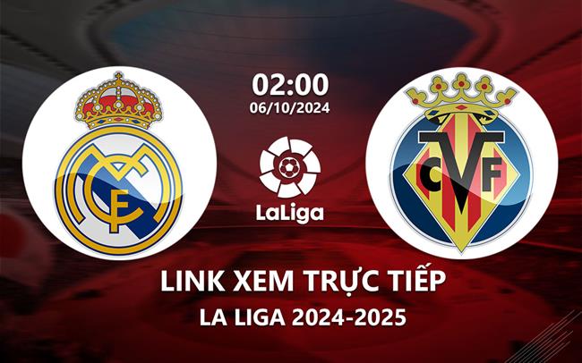 Link xem trực tiếp Real Madrid vs Villarreal (La Liga 2024/25) Link xem truc tiep Real Madrid vs Villarreal (La Liga 2024/25)