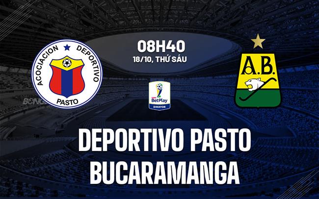 Nhận định Deportivo Pasto vs Bucaramanga 8h40 ngày 18/10 (Cúp QG Colombia 2024)