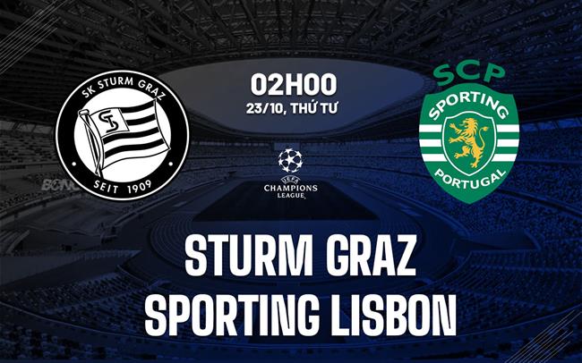 Nhận định Sturm Graz vs Sporting Lisbon 2h00 ngày 23/10 (Champions League 2024/25)