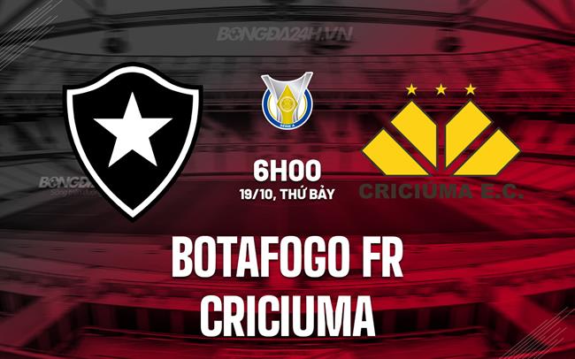 Nhận định Botafogo FR vs Criciuma 6h00 ngày 19/10 (VĐQG Brazil 2024)