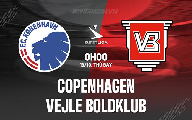 Nhận định Copenhagen vs Vejle Boldklub 0h00 ngày 19/10 (VĐQG Đan Mạch 2024/25)