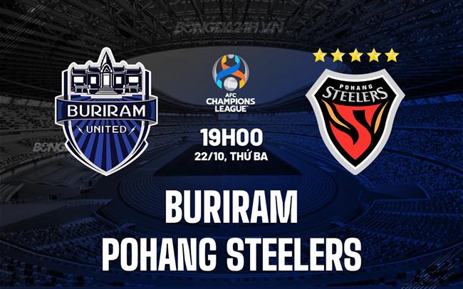 Nhận định Buriram vs Pohang Steelers 19h00 ngày 22/10 (AFC Champions League Elite 2024/25)